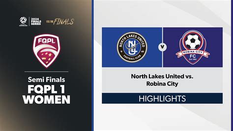 Fqpl Women Semi Finals North Lakes United Vs Robina City