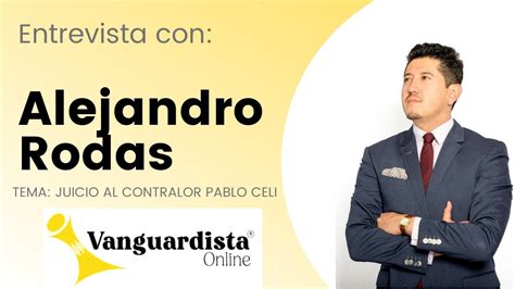 Entrevista Sobre El Juicio Al Contralor Pablo Celi Con Alejandro Rodas