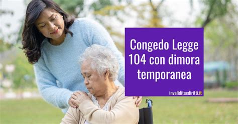 Congedo Legge 104 Con Dimora Temporanea Come Fare