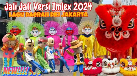 NEWONDEL ONDEL BARONGSAI BADUT JOGET LAGU JALI JALI VERSI IMLEX 2024