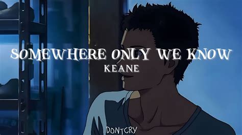 Somewhere Only We Know Keane Slowed Reverb Tiktok Version