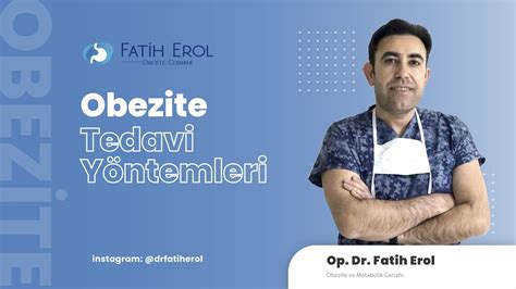 Dr Fatih Erol Obezite Tedavi Yöntemleri YouTube