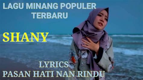 Shany Pasan Hati Nan Rindu Lirik Lagu Minang Terbaru Youtube