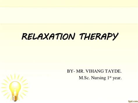 Relaxation Therapy Ppt Msc Nursing