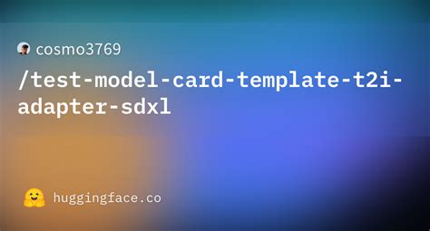 Test Model Card Template T I Adapter Sdxl Ipynb Cosmo Test Model