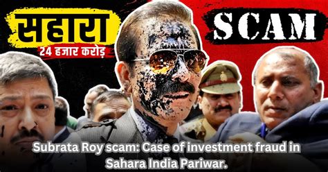 Subrata Roy scam: Case of investment fraud in Sahara India Pariwar ...