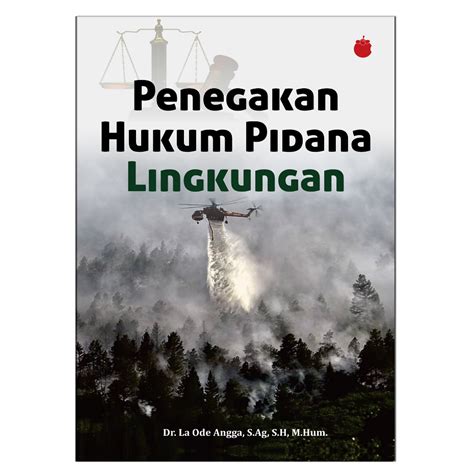 Jual Hukum Pidana Lingkungan Penegakan Hukum Pidana Bagi Perusak