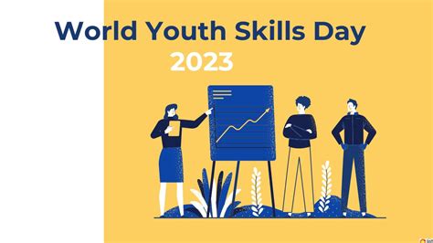 World Youth Skills Day 2023 List Of Youth Skills Development Programme