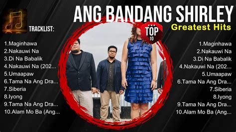 Ang Bandang Shirley MIX Songs Ang Bandang Shirley Playlist Ang