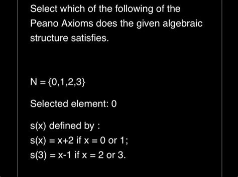 Solved Select which of the following of the Peano Axioms | Chegg.com