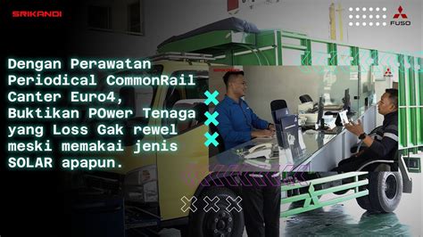 Dengan Perawatan Periodical Commonrail Canter Euro Buktikan Power