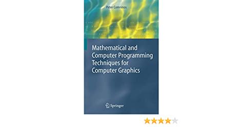 Mathematical And Computer Programming Techniques For Computer Graphics