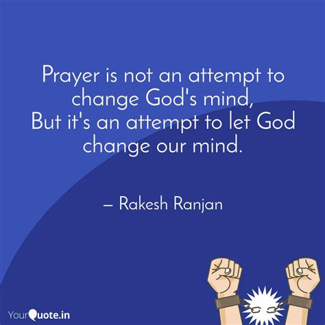 Prayer Is Not An Attempt Quotes Writings By Rakesh Ranjan