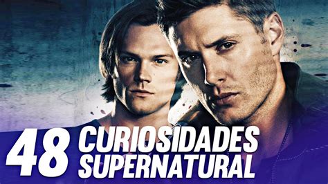 48 Curiosidades IncrÍveis Sobre Supernatural 15 Anos Youtube