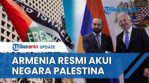 Musuh Israel Bertambah Armenia Resmi Akui Negara Palestina Tegaskan