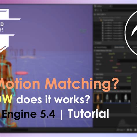 Unreal Engine 5 4 Motion Matching Explained 1 Hour Deep Dive Tutorial