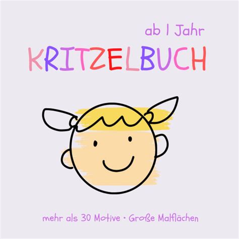 Kritzelbuch Ab Jahr Mein Erstes Malbuch Zum Kreativ Kritzeln Und