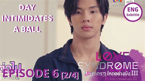 Love Syndrome Ep 6 2 4 ENG SUB รกโคตร ๆ โหดอยางมง III