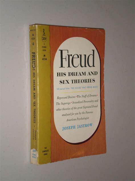 Freud His Dream And Sex Theories The House That Freud Built Jastrow Joseph Amazon Books