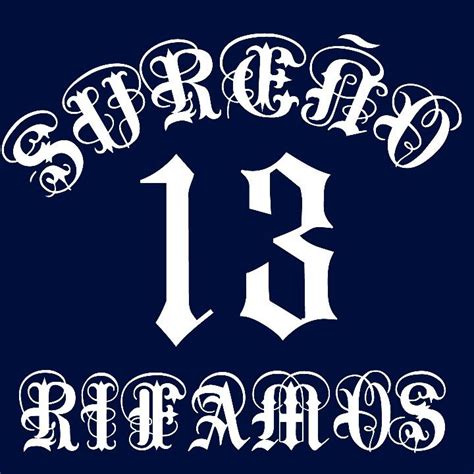 Pin By Emmanuel On Sur 13 Rifando Chicano Lettering Sureños 13