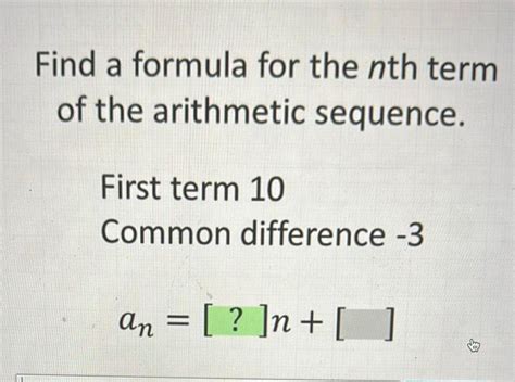 [ANSWERED] Find a formula for the nth term of the arithmetic sequence ...