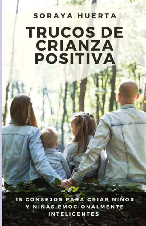 Trucos De Crianza Positiva 15 Consejos Para Criar Niños Y Niñas