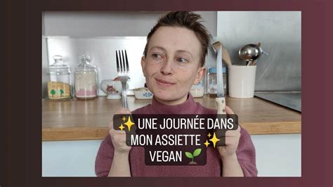 🌱une Journée Dans Mon Assiette Vegan🌱 Youtube