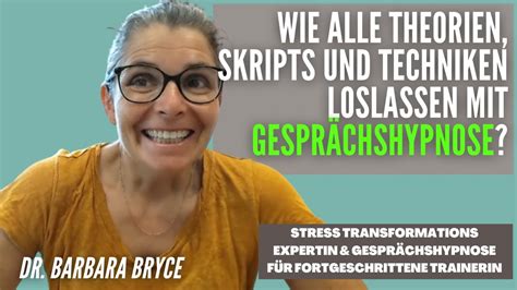 Wie Alle Theorien Skripts Und Techniken Loslassen Mit Gespr Chshypnose