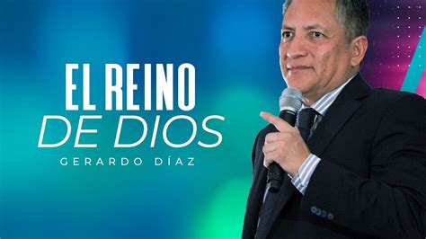 El Reino De Dios Pr Gerardo D Az Vnpem Norte Youtube