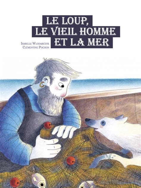 Loup Le Vieil Homme Et La Mer Le Fiche Diffusion Dimedia