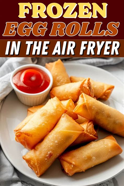 Frozen Egg Rolls In The Air Fryer Insanely Good