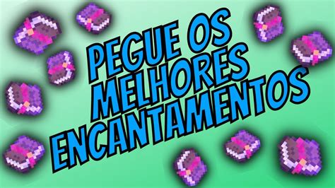 Como Conseguir Os Melhores Encantamentos Do Minecraft Bedrock