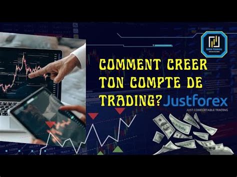 Comment Créer un Compte de Trading Just Forex YouTube