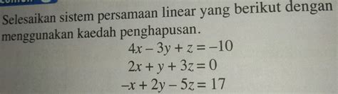 Solved Selesaikan Sistem Persamaan Linear Yang Berikut Dengan