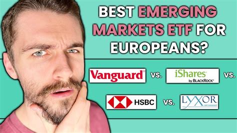 Best Emerging Markets Etf For Europeans Vanguard Vs Ishares Vs Hsbc Vs Lyxor Youtube