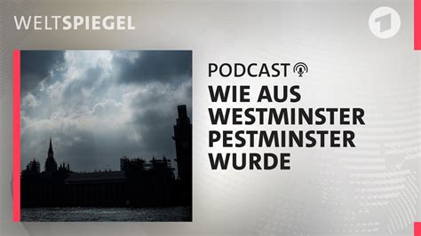 Sex Skandale Macht Im Britischen Parlament Weltspiegel Podcast