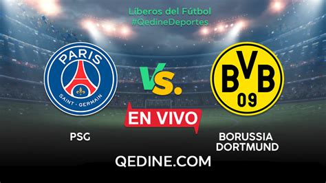 Psg Vs Borussia Dortmund En Vivo A Qué Hora Y En Qué Canal Ver