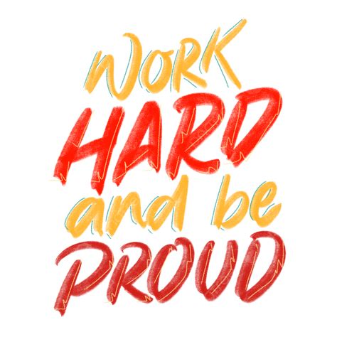 Hard Working PNG Image, Work Hard And Be Proud Handwriting, Work Hard ...