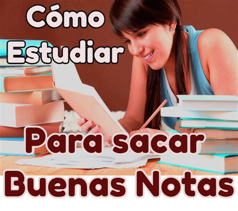 C Mo Estudiar Para Sacar Buenas Notas Claves Que No Fallan