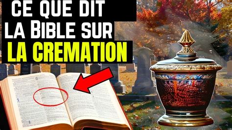 Ce Que Dit La Bible Sur Le Cr Mation Youtube