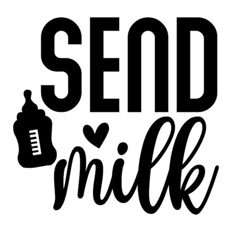 Premium Vector Send Milk Typography Premium Vector Design Quote Template