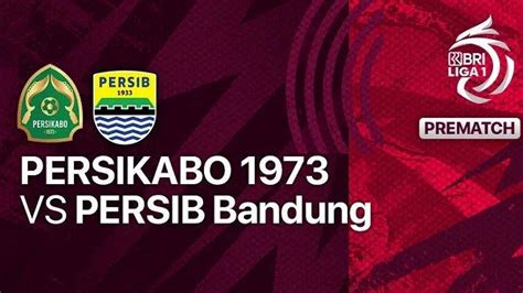 Livescore Persikabo 1973 Vs Persib Bandung Liga 1 Pasukan Luis Milla