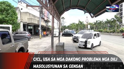 Cicl Usa Sa Mga Dakong Problema Nga Dili Masolusyunan Sa Gensan Youtube