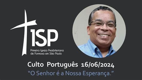 Culto Portugu S O Senhor A Nossa Esperan A Youtube