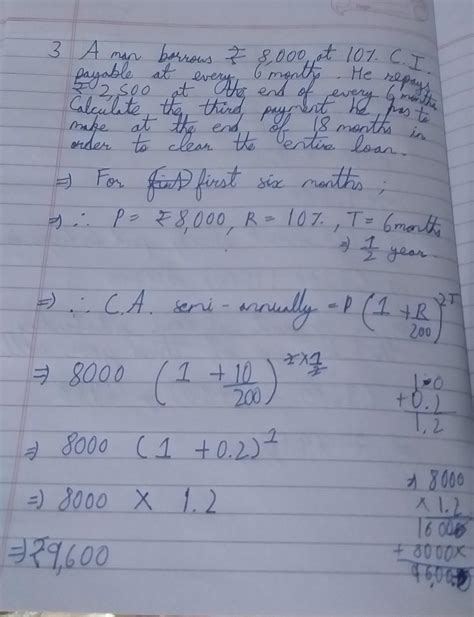 A Man Borrows Rs 8000 At 10 Compound Interest Payaable Every Six