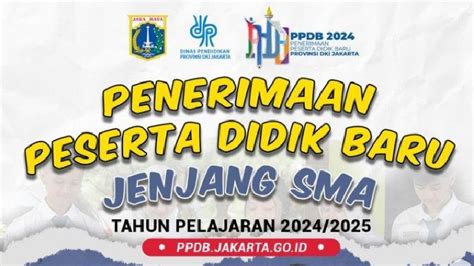 Syarat Daftar Ppdb Jakarta Jenjang Sma Jalur Afirmasi Ini Jadwal