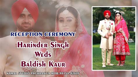 Liveyou Are Watching Reception Ceremony Ii Harinder Singh Weds Baldish