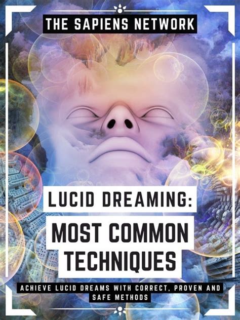 Lucid Dreaming Most Common Techniques Achieve Lucid Dreams With