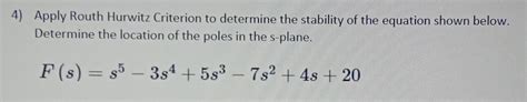 Solved 4 Apply Routh Hurwitz Criterion To Determine The