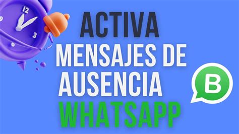 Cómo poner mensajes de ausencia en whatsapp business YouTube